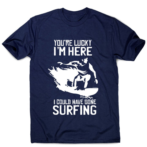 Surf quote t-shirt - men's funny premium t-shirt - Graphic Gear