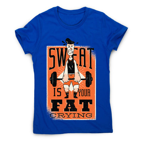 Sweat quote - women's funny premium t-shirt - Graphic Gear