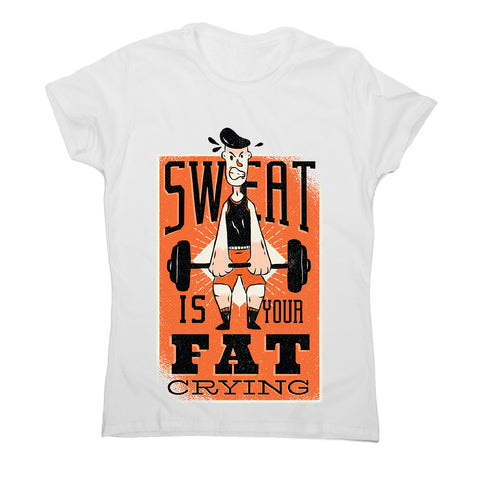 Sweat quote - women's funny premium t-shirt - Graphic Gear