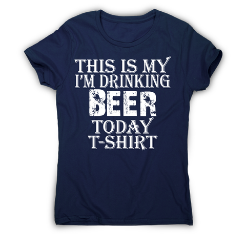 This my i'm drinking funny beer t-shirt women's - Graphic Gear