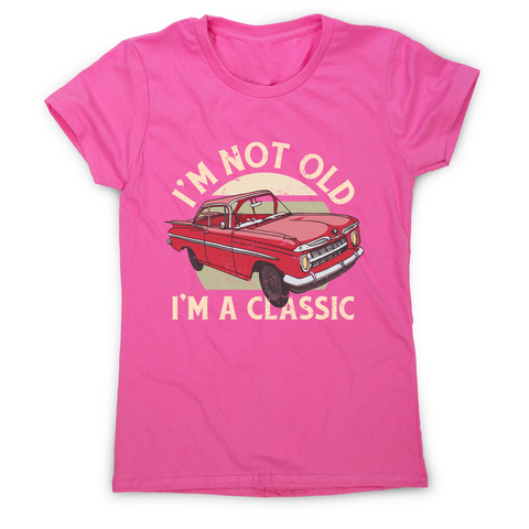 Vintage car classic quote women's t-shirt Pink