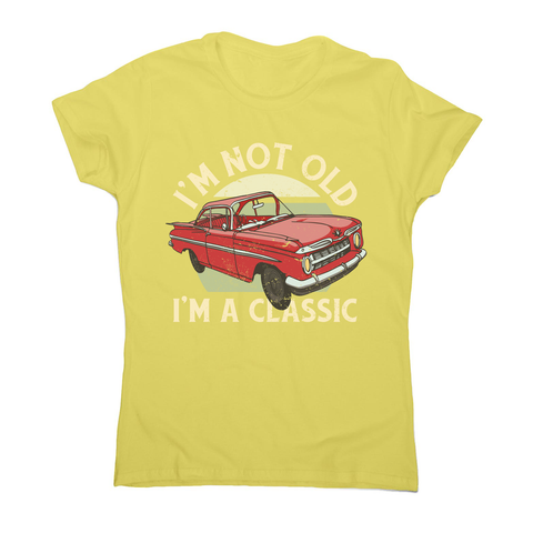 Vintage car classic quote women's t-shirt Yellow