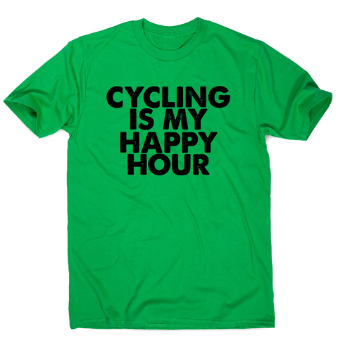 Cycling is my happy hour funny bike slogan cycle t-shirt men's - Graphic Gear