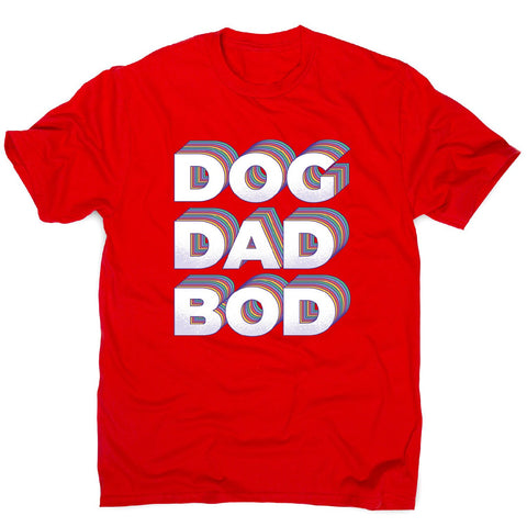 Dog dad bod - funny men's t-shirt - Graphic Gear