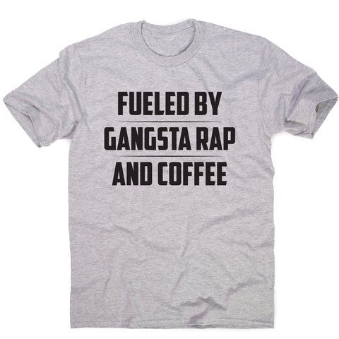 Fueled by gangsta rap and coffee funny awesome t-shirt men's - Graphic Gear