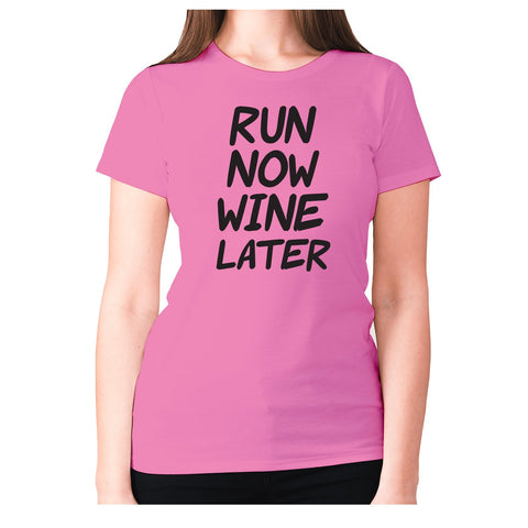 Run now wine later - women's premium t-shirt - Graphic Gear