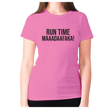 Run time maaadaafaka! - women's premium t-shirt - Graphic Gear