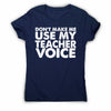 Don't push it 😂<br />
graphicgear.co.uk/products/dont-make-me-use-my-teacher-funny-slogan-teaching-t-shirt-womens...