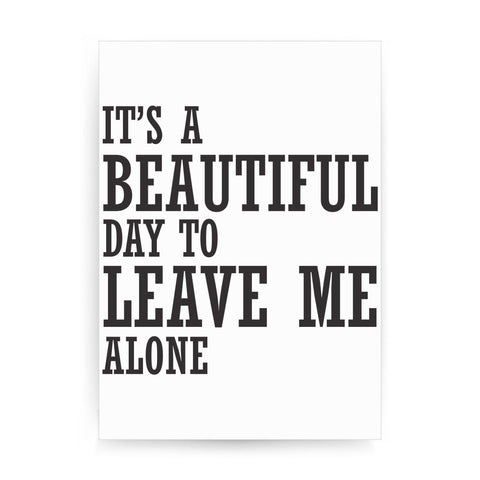 It's a beautiful day to leave funny rude print poster framed wall art decor - Graphic Gear
