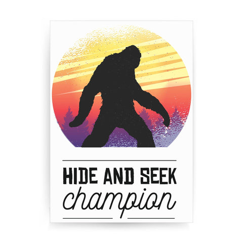 Bigfoot hide & seek champion funny print poster framed wall art decor - Graphic Gear