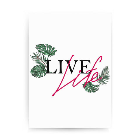 Live life inspirational motivational graphic design print poster framed wall art decor - Graphic Gear