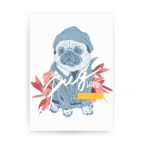 Pug love funny design print poster framed wall art decor - Graphic Gear