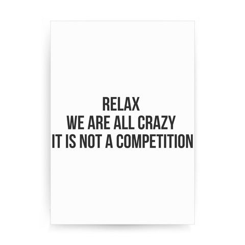 Relax we are all crazy funny slogan print poster framed wall art decor - Graphic Gear