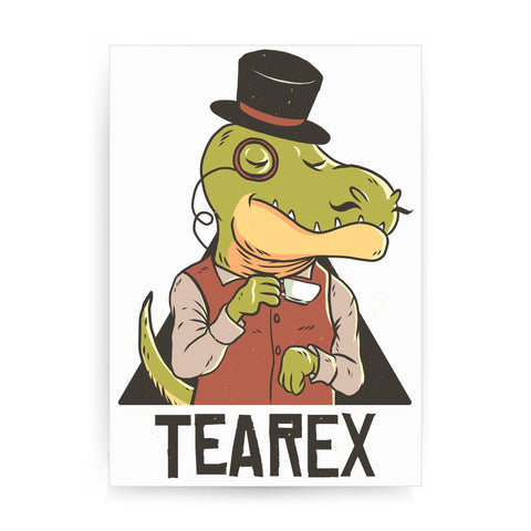 Tearex dinosaur funny design print poster framed wall art decor - Graphic Gear