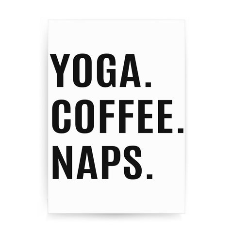 Yoga coffee naps funny slogan print poster framed wall art decor - Graphic Gear