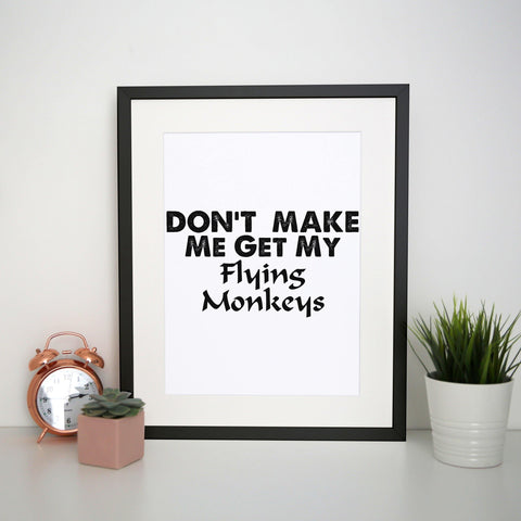 Don't make me get my flying rude offensive print poster framed wall art decor - Graphic Gear