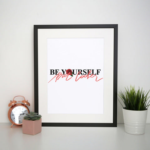 Be yourself illustration design print poster framed wall art decor - Graphic Gear