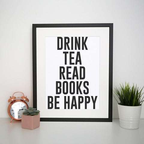 Drink tea read books be happy funny print poster framed wall art decor - Graphic Gear