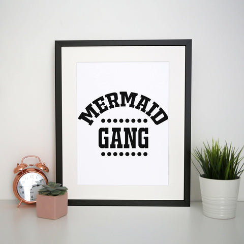 Mermaid gang funny print poster framed wall art decor - Graphic Gear