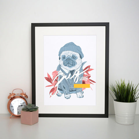 Pug love funny design print poster framed wall art decor - Graphic Gear