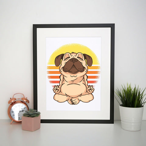 Yoga pug funny dog print poster framed wall art decor - Graphic Gear