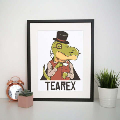 Tearex dinosaur funny design print poster framed wall art decor - Graphic Gear
