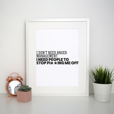 I don't need anger management print poster framed wall art decor - Graphic Gear