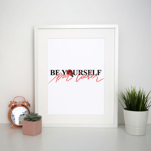 Be yourself illustration design print poster framed wall art decor - Graphic Gear
