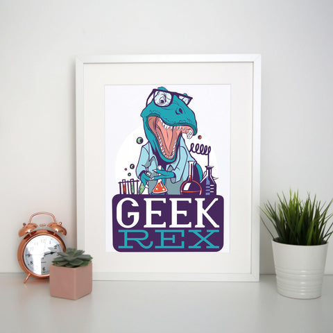 Geek t-rex funny print poster framed wall art decor - Graphic Gear