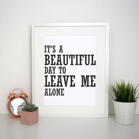 It's a beautiful day to leave funny rude print poster framed wall art decor - Graphic Gear