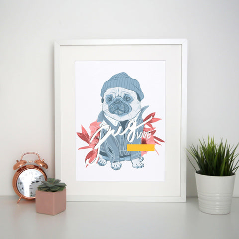 Pug love funny design print poster framed wall art decor - Graphic Gear
