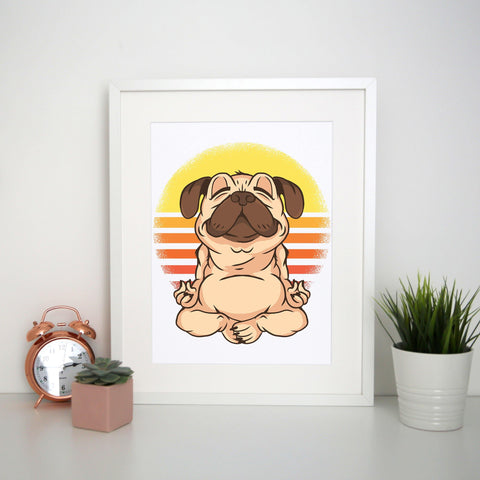 Yoga pug funny dog print poster framed wall art decor - Graphic Gear
