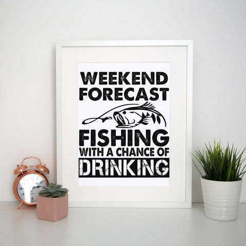 Weekend forecast fishing funny print poster framed wall art decor - Graphic Gear