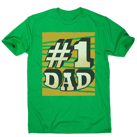 Number 1 dad funny fathers day men's t-shirt - Graphic Gear