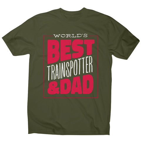 Best trainspotter dad funny fathers day men's t-shirt - Graphic Gear