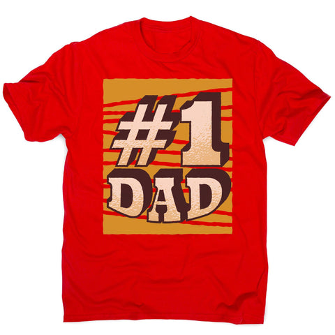 Number 1 dad funny fathers day men's t-shirt - Graphic Gear