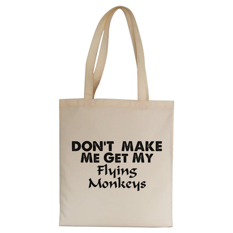 Don't make me get my flying rude offensive tote bag canvas shopping - Graphic Gear