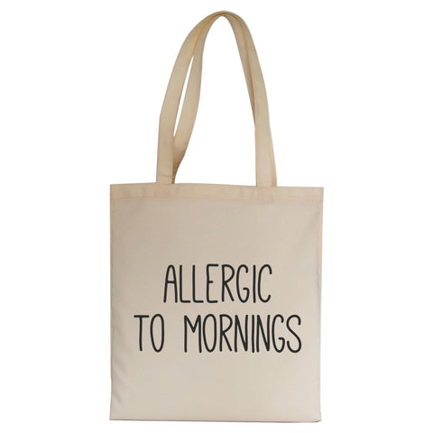 Allergic to mornings funny tote bag canvas shopping - Graphic Gear