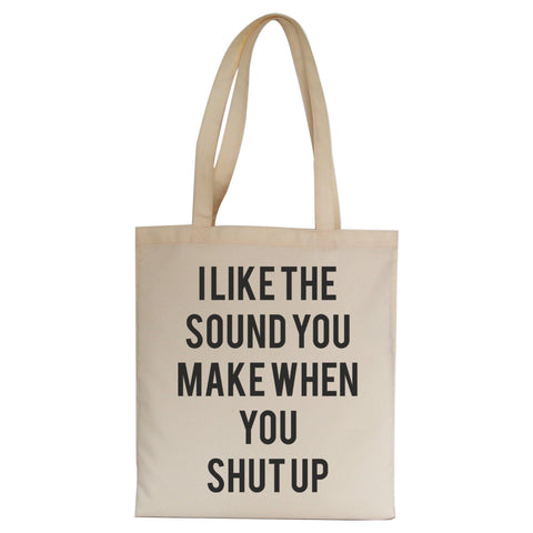 I like the sound funny rude offensive tote bag canvas shopping - Graphic Gear