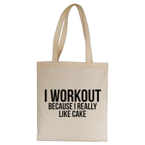 I workout because cake funny slogan tote bag canvas shopping - Graphic Gear