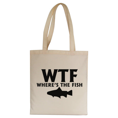 Wtf where's the fish funny fishing tote bag canvas shopping - Graphic Gear