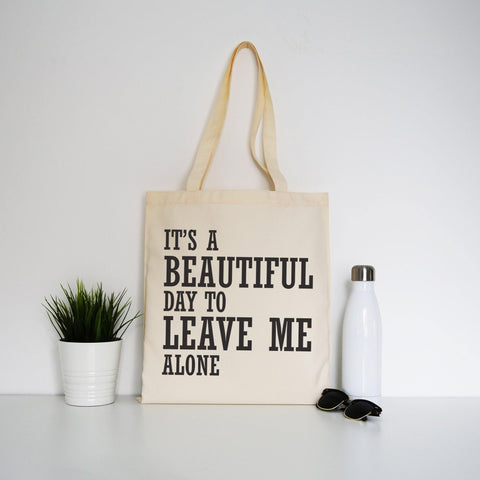 It's a beautiful day to leave funny rude tote bag canvas shopping - Graphic Gear