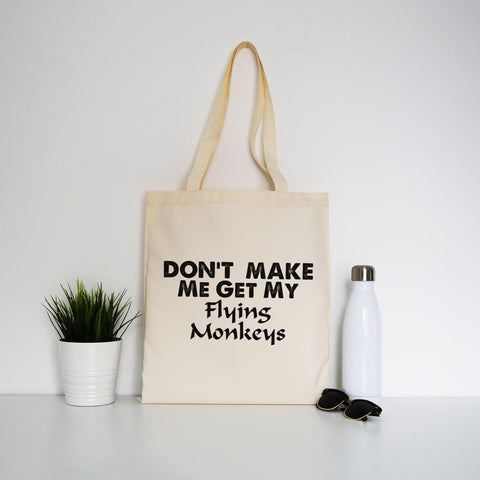 Don't make me get my flying rude offensive tote bag canvas shopping - Graphic Gear