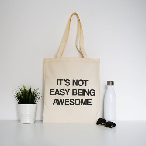 Its not easy being awesome funny slogan tote bag canvas shopping - Graphic Gear
