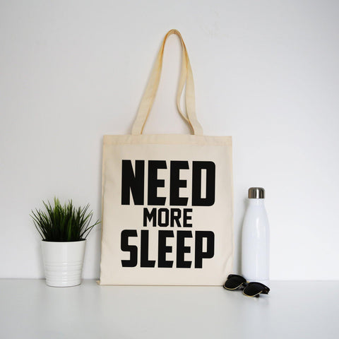 Need more sleep funny lazy slogan tote bag canvas shopping - Graphic Gear