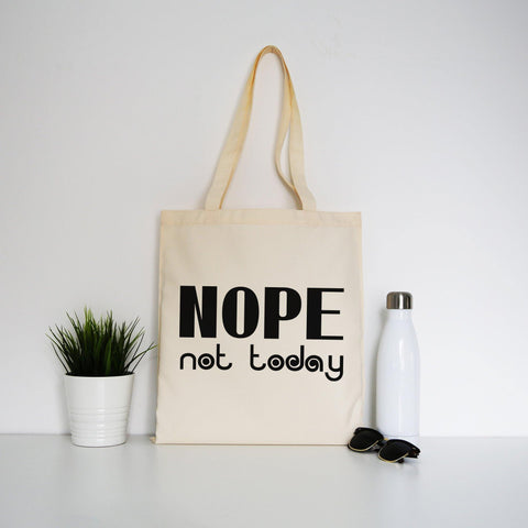 Nope not today funny lazy slogan tote bag canvas shopping - Graphic Gear
