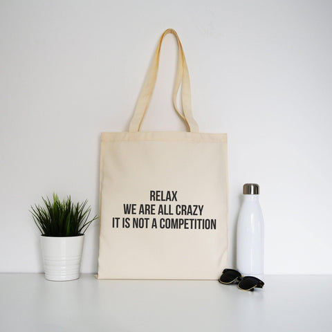 Relax we are all crazy funny slogan tote bag canvas shopping - Graphic Gear