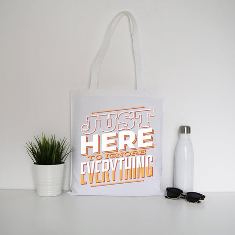 Here to ignore funny sarcastic tote bag canvas shopping - Graphic Gear