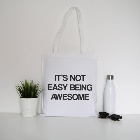 Its not easy being awesome funny slogan tote bag canvas shopping - Graphic Gear