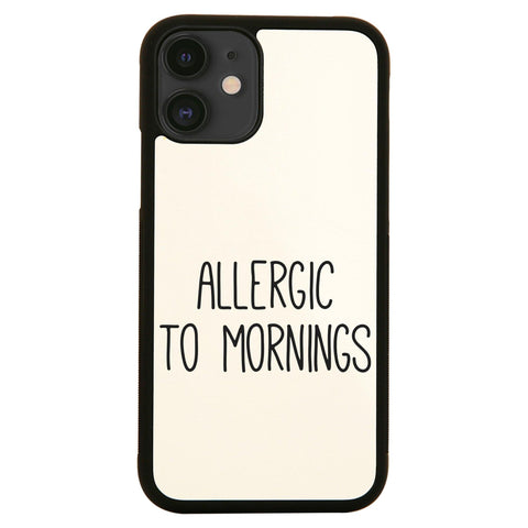 Allergic to mornings funny case cover for iPhone 11 11pro max xs xr x - Graphic Gear